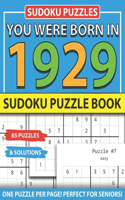 You Were Born In 1929: Sudoku Puzzle Book: Sudoku Puzzle Book For Adults Large Print Sudoku Game Holiday Fun-Easy To Hard Sudoku Puzzles