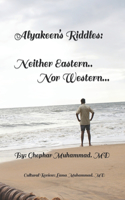 Alyakeen's Riddles: Neither Eastern... Nor Western...