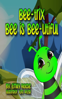 Bee-trix Bee is Bee-utiful