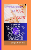Artistic Odyssey of Tish Cyrus