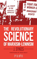 The Revolutionary Science of Marxism-Leninism