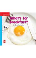 Reading Wonders Leveled Reader What's for Breakfast?: On-Level Unit 9 Week 3 Grade K