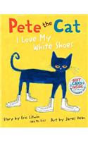 Pete the Cat: I Love My White Shoes: (Pete the Cat)