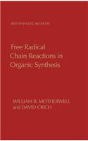 Free Radical Chain Reactions in Organic Synthesis