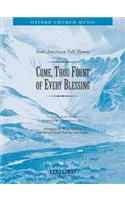 Come, thou fount of every blessing: No. 4 of Four American Folk Hymns