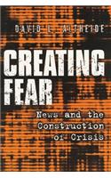 Creating Fear: News and the Construction of Crisis
