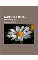 Twice-Told Tales (Volume 2)