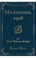 Milestones, 1928 (Classic Reprint)