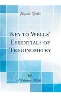 Key to Wells' Essentials of Trigonometry (Classic Reprint)