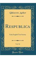 Respublica, Vol. 94: Early English Text Society (Classic Reprint)