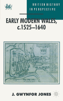 Early Modern Wales, C. 1525-1640