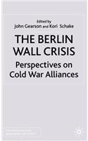 The Berlin Wall Crisis