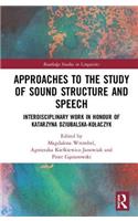 Approaches to the Study of Sound Structure and Speech