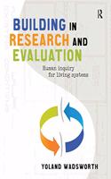 Building in Research and Evaluation: Human Inquiry for Living Systems