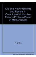 Old and New Problems and Results in Combinatorial Number Theory