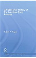 An Economic History of the American Steel Industry