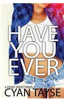 Have you Ever...?