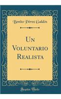 Un Voluntario Realista (Classic Reprint)
