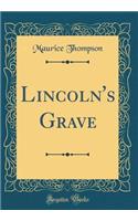 Lincoln's Grave (Classic Reprint)