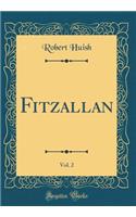 Fitzallan, Vol. 2 (Classic Reprint)