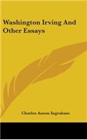 Washington Irving and Other Essays