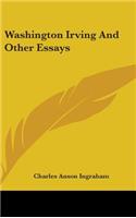 Washington Irving and Other Essays