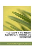 Annual Reports of the Trustees, Superintendent, Treasurer, and Financial Agent: (English)