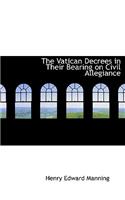 The Vatican Decrees in Their Bearing on Civil Allegiance