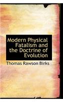 Modern Physical Fatalism and the Doctrine of Evolution