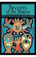 Secrets Of The Shaman: Further Explorations with the Leader of a Group Practicing Shamanism(English)