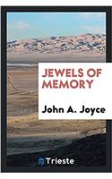 JEWELS OF MEMORY