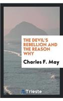 The Devil's Rebellion and the Reason Why