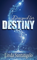 Designed for Destiny