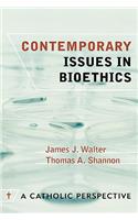 Contemporary Issues in Bioethics