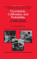 Uncertainty, Calibration and Probability: The Statistics of Scientific and Industrial Measurement