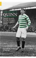 The Mighty Quinn: Jimmy Quinn, Celtic's First Goalscoring Hero