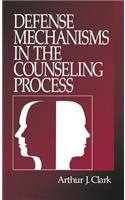 Defense Mechanisms in the Counseling Process