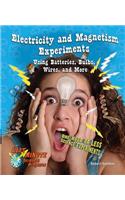 Electricity and Magnetism Experiments Using Batteries, Bulbs, Wires, and More: One Hour or Less Science Experiments(Last-Minute Science Projects)