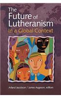 Future of Lutheranism in a Global Context