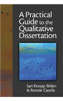 A Practical Guide to the Qualitative Dissertation