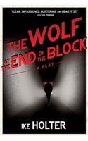 The Wolf at the End of the Block: A Play