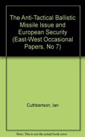 The Anti-tactical Ballistic Missile Issue And European Security
