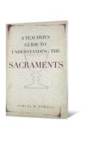 Teacher's Guide to Understanding the Sacraments