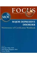 FOCUS Major Depressive Disorder Maintenance of Certification (MOC) Workbook