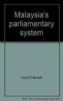 Malayasia's Parliamentary System: Representative Politics and Policymaking in a Divided Society