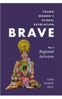 Brave: Young Women's Global Revolution, Volume 2: Regional Activism