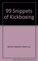 99 Snippets of Kickboxing