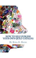 How to Self-Publish Your Own Quilt Catalog