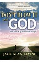 Don't Blow It with God