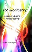 Iconic Poetry: Poems on Life's Favorite Icons
